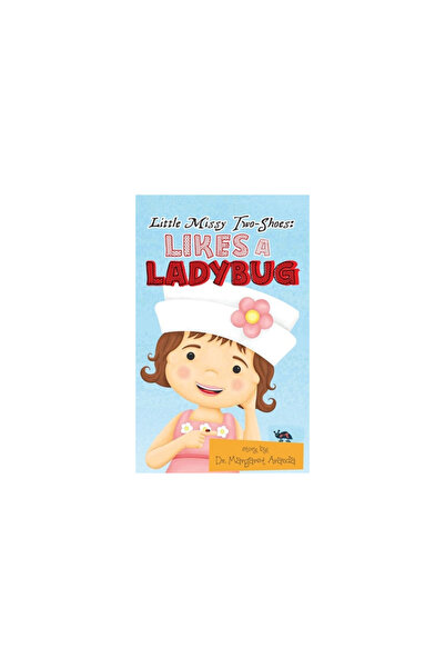 Authorcentrix Inc Little Missy Two-Shoes: Likes a Ladybug