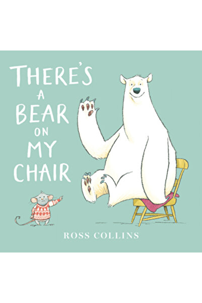 Nosy Crow There's a Bear on My Chair