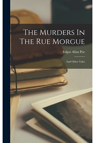 Legare Street Pr The Murders In The Rue Morgue: And Other Tales