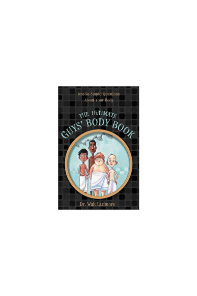 Zondervan Pub House The Ultimate Guys' Body Book: Not-So-Stupid Questions abo...