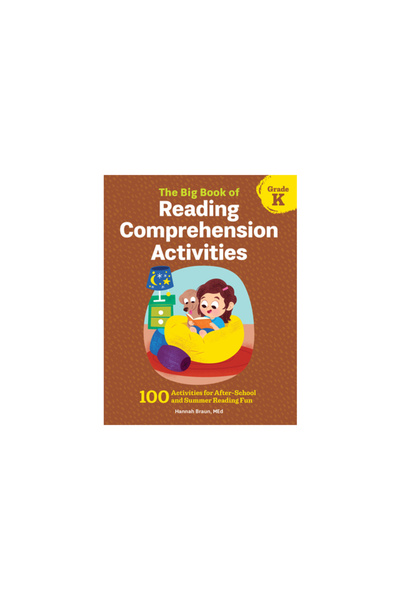 Rockridge Pr The Big Book of Reading Comprehension Activities, Grade K: 100 A...