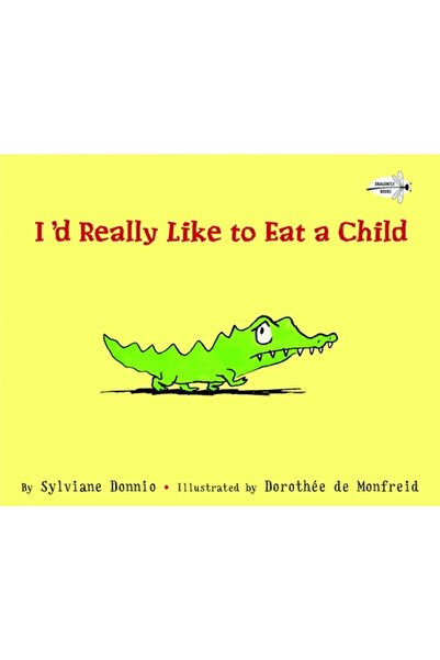 DRAGONFLY BOOKS I'd Really Like to Eat a Child