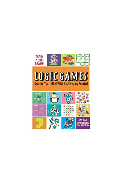 Insight Kids Train Your Brain: Logic Games: Brain Teasers for Kids Math Skills Activity Books for Kids Ages 7+