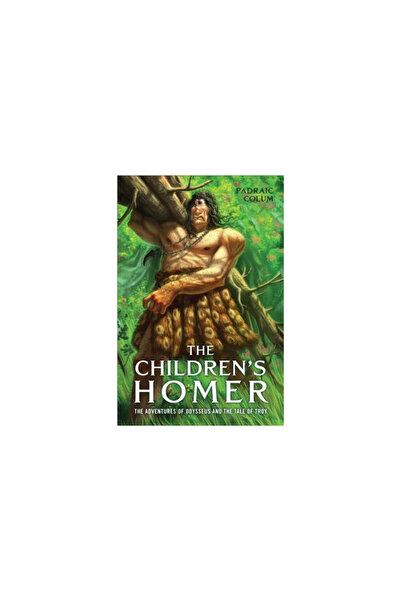Aladdin Paperbacks The Children's Homer: The Adventures of Odysseus and the T...