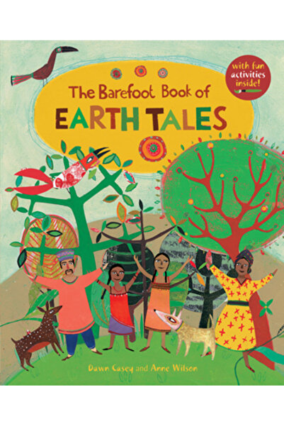 BAREFOOT BOOKS The Barefoot Book of Earth Tales