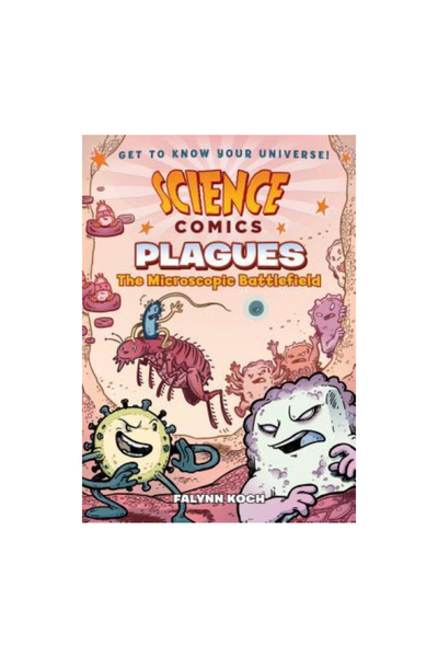 First Second Science Comics: Plagues: The Microscopic Battlefield