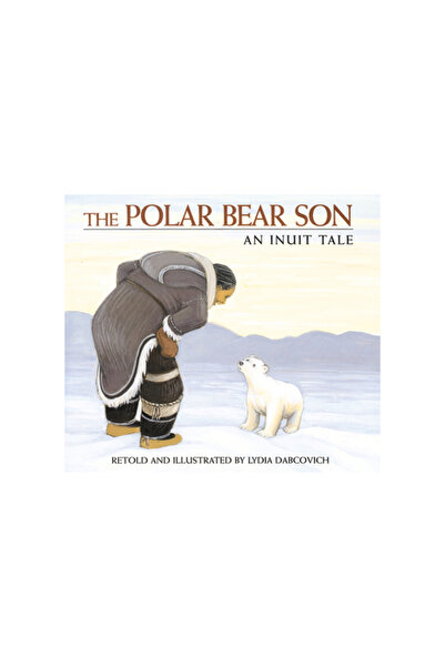 Clarion Books The Polar Bear Son: An Inuit Tale