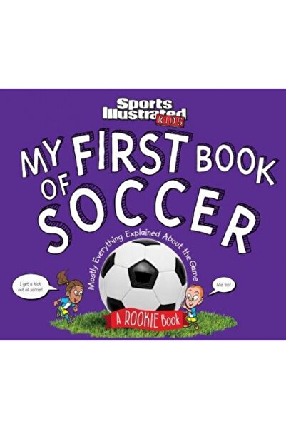 Harper Collins My First Book of Soccer: A Rookie Book: Mostly Everything Expl...
