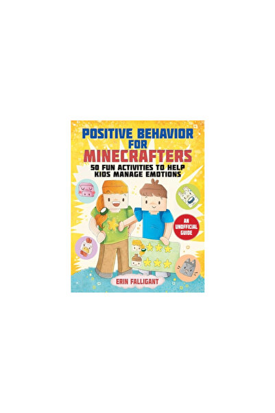 Sky Pony Pr Positive Behavior for Minecrafters: 50 Fun Activities to Help Kids Manage Emotions