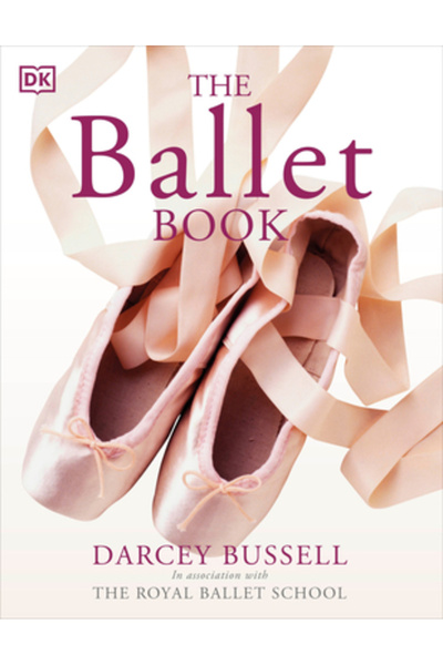 DK Publishing (Dorling Kindersley) The Ballet Book