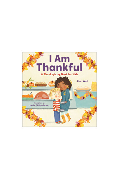 Rockridge Pr I Am Thankful: A Thanksgiving Book for Kids