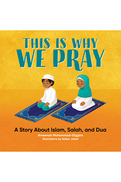 Rockridge Pr This Is Why We Pray: Islamic Book for Kids: A Story about Islam,...