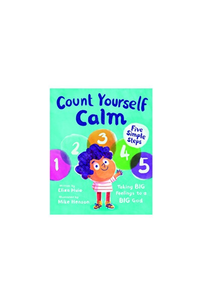 Good Book Co Count Yourself Calm: Taking Big Feelings to a Big God