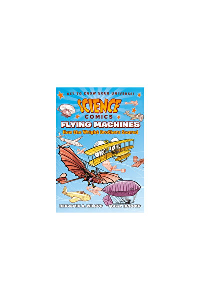 First Second Science Comics: Flying Machines: How the Wright Brothers Soared