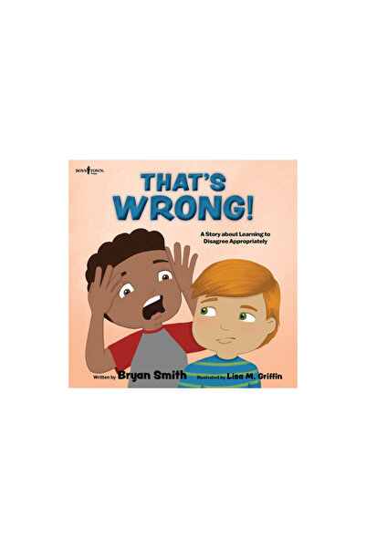 Boys Town Pr That's Wrong!: A Story about Learning to Disagree Appropriatelyv...