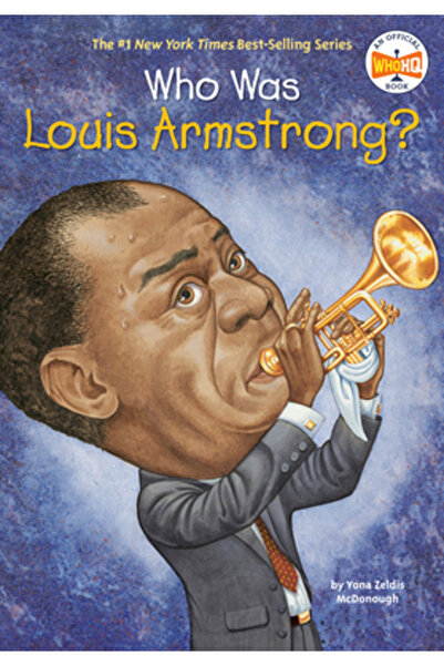 GROSSET & DUNLAP Who Was Louis Armstrong?