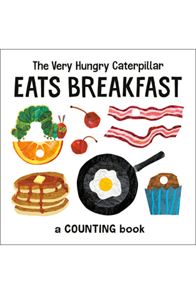 World of Eric Carle The Very Hungry Caterpillar Eats Breakfast: A Counting Book