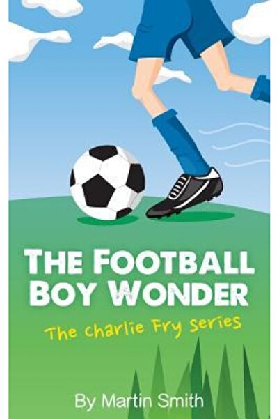 Aladdin Paperbacks The Football Boy Wonder: (Football Book for Kids 7-13) (th...