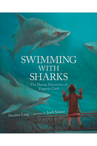 GENERAL BOOKS Swimming with Sharks: The Daring Discoveries of Eugenie Clark