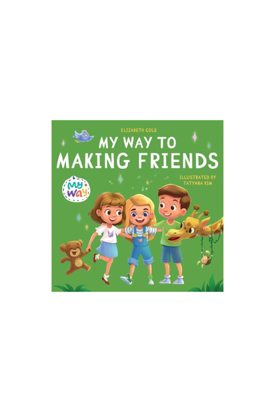 Mocha Media Inc My Way to Making Friends: Children's Book about Friendship, I...