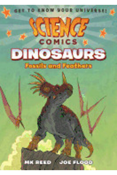 Kessinger Pub Llc Science Comics: Dinosaurs: Fossils and Feathers