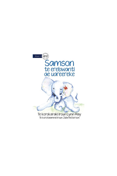 Lib For All Samson the Baby Elephant - Samson te erebwanti ae uareereke (Te Kiribati)