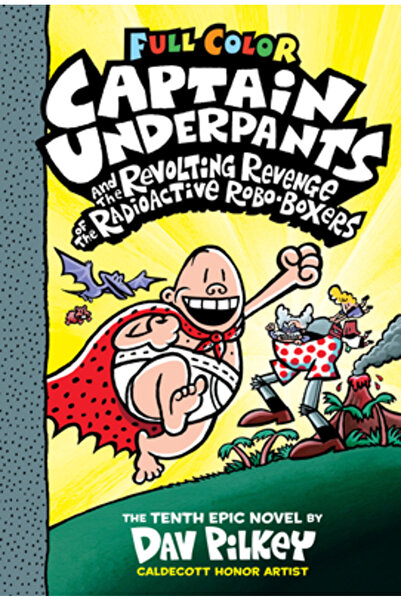 Scholastic Captain Underpants and the Revolting Revenge of the Radioactive Robo-Boxers: Color Edition (Captain