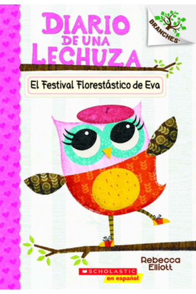 Scholastic Bk Services El Festival Florestatico de Eva: A Branches Book (El D...
