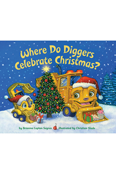 Random House Where Do Diggers Celebrate Christmas?