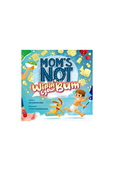 Three Plus One Pub Mom's Not Wipin' Your Bum