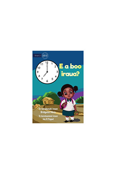 Lib For All What Time Is It? - E a boo iraua? (Te Kiribati)