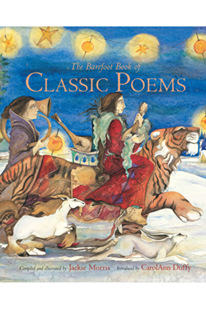 BAREFOOT BOOKS The Barefoot Book of Classic Poems
