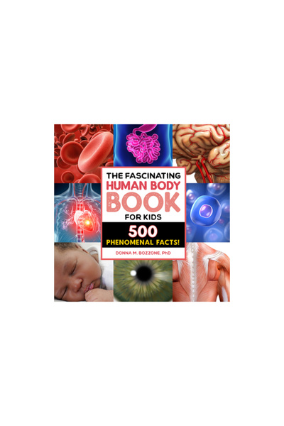 Rockridge Pr The Fascinating Human Body Book for Kids: 500 Phenomenal Facts!