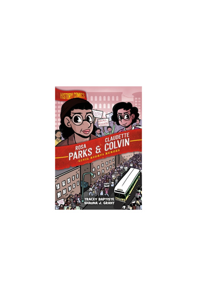 First Second History Comics: Rosa Parks and Claudette Colvin: Civil Rights He...