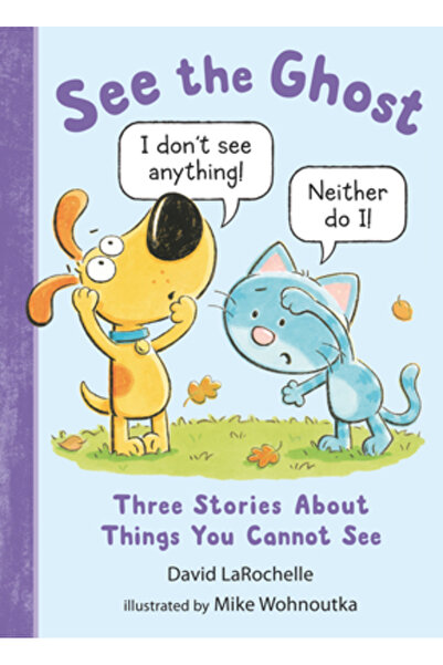 Candlewick Books See the Ghost: Three Stories about Things You Cannot See