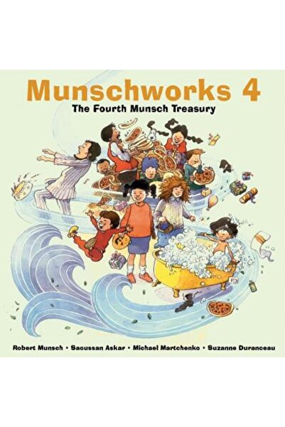 Annick Press Munschworks 4: The Fourth Munsch Treasury
