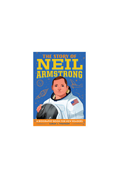 Rockridge Pr The Story of Neil Armstrong: A Biography Book for New Readers