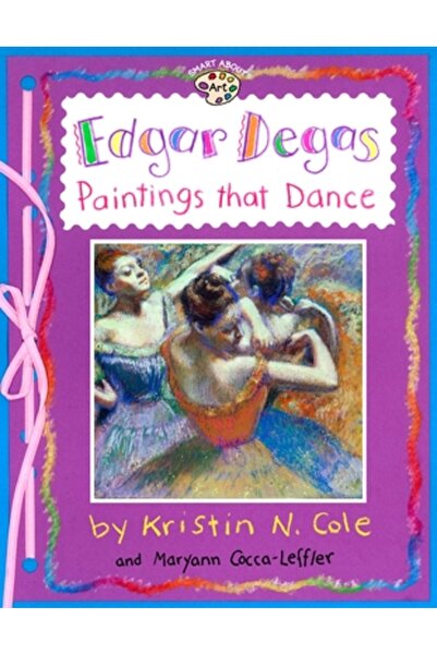 GROSSET & DUNLAP Edgar Degas: Paintings That Dance: Paintings That Dance