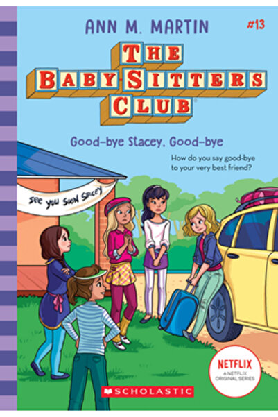 Scholastic Good-Bye Stacey, Good-Bye (the Baby-Sitters Club, 13), Volume 13