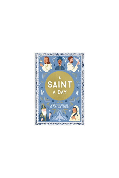 Thomas Nelson Pub A Saint a Day: 365 True Stories of Faith and Heroism
