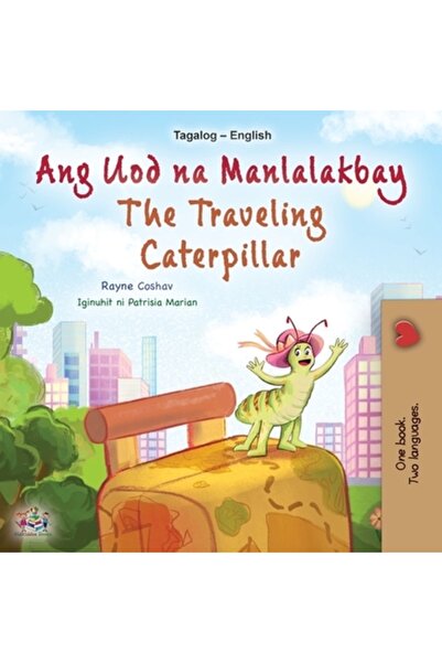 Kidkiddos Books Ltd The Traveling Caterpillar (Tagalog English Bilingual Chil...