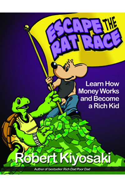 Hal Leonard Pub Co Rich Dad's Escape from the Rat Race: How to Become a Rich ...
