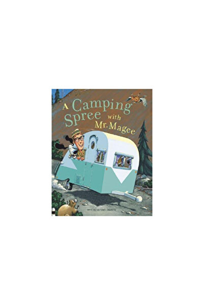 Chronicle Books A Camping Spree with Mr. Magee