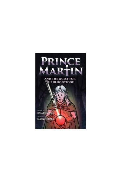 Moon City Pr Prince Martin and the Quest for the Bloodstone: A Heroic Saga Ab...