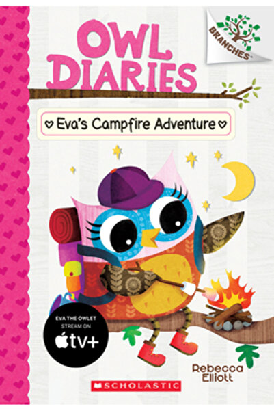 Scholastic Eva's Campfire Adventure: A Branches Book (Owl Diaries #12)