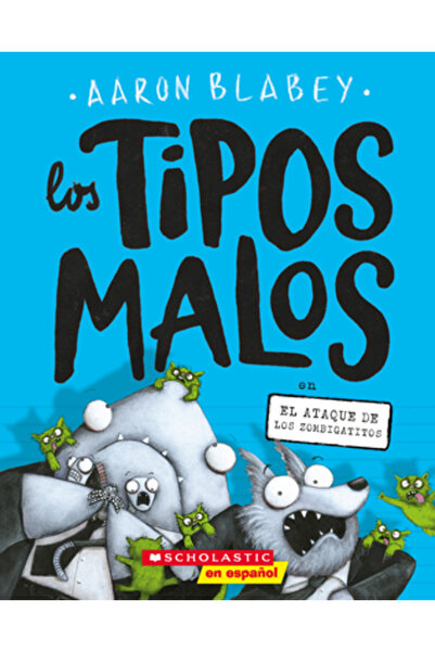 Scholastic The Bad Guys in Attack of the Zittens (the Bad Guys #4) (Spanish)