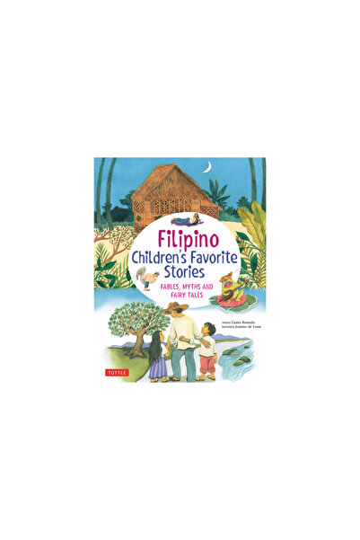 Tuttle Pub Filipino Children's Favorite Stories: Fables, Myths and Fairy Tales