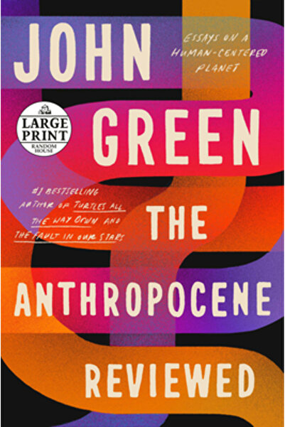 Random House Large Print The Anthropocene Reviewed