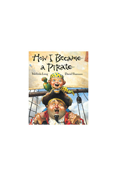 Harcourt Children's Books How I Became a Pirate