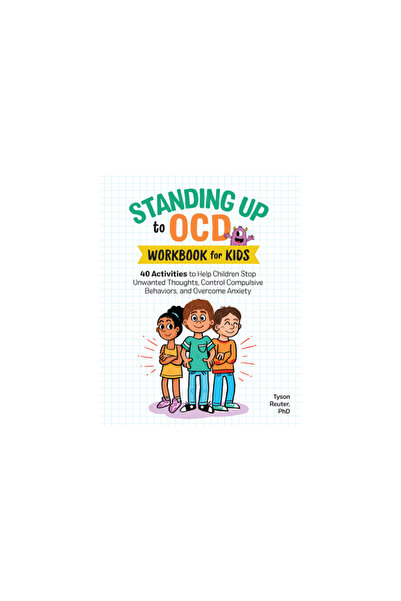 Rockridge Pr Standing Up to Ocd Workbook for Kids: 40 Activities to Help Chil...